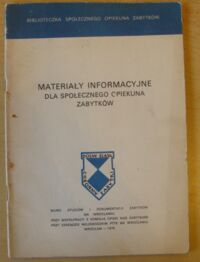 Miniatura okładki  Materiały informacyjne dla społecznego opiekuna zabytków. /Biblioteczka Społecznego Opiekuna Zabytków/