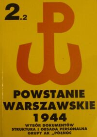 Miniatura okładki Matusak Piotr /red./ Powstanie warszawskie 1944. Wybór dokumentów. Tom II. Część 2. Okres przejściowy 8-10 VIII 1944. 