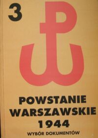 Miniatura okładki Matusak Piotr./red./ Powstanie Warszawskie 1944. Wybór dokumentów. Tom III. Okres przejściowy 11-14 VIII 1944.