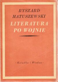 Miniatura okładki Matuszewski Ryszard Literatura po wojnie. Szkice krytyczne.