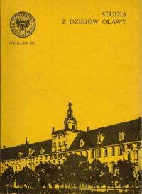 Miniatura okładki Matwijowski Krystyn /red./ Studia z dziejów Oławy. /AUWr. Historia. Tom LII/