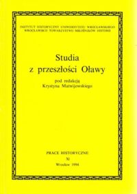 Miniatura okładki Matwijowski Krystyn /red./ Studia z przeszłości Oławy. /Prace Historyczne XI/