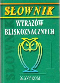 Miniatura okładki Matys-Małaszkiewicz Regina Słownik wyrazów bliskoznacznych.