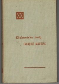 Miniatura okładki Mauriac Francois /przeł. Zofia jaremko - Pytowska / Kłębowisko żmij. /Powieści XX wieku/.