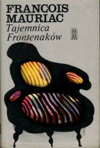 Miniatura okładki Mauriac Francois /tłum. Rafałowicz - Radwanowa Maria/ Tajemnica Fontenaków.