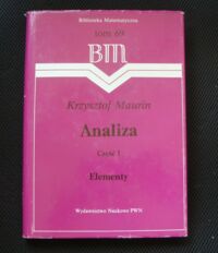 Miniatura okładki Maurin Krzysztof Analiza. Część I. Elementy.
/Biblioteka Matematyczna. Tom 69/