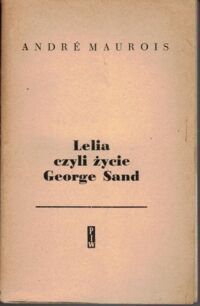 Zdjęcie nr 1 okładki Maurois Andre Lelia, czyli życie George Sand.