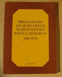 Miniatura okładki Mazurska Teresa, Mazurski Krzysztof /oprac./ Biblioteka krajoznawcza województwa wrocławskiego 1945-1970.