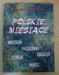 Miniatura okładki Mazurski Krzysztof R. Polskie miesiące.