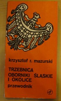 Miniatura okładki Mazurski Krzysztof R. Trzebnica, Oborniki Śląskie i okolice. Przewodnik.