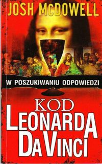 Miniatura okładki Mcdowell Josh W poszukiwaniu odpowiedzi. Kod Leonarda da Vinci.