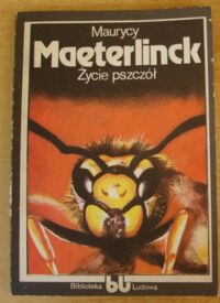 Miniatura okładki Meaterlinck Maurycy Życie pszczół. /Biblioteka Ludowa/