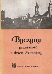 Miniatura okładki Meissner Jan /red./ Byczyny przeszłość i dzień dzisiejszy.