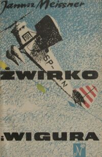 Miniatura okładki Meissner Janusz Żwirko i Wigura. /Biblioteka Niezapominajki/