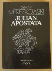 Miniatura okładki Mereżkowski Dymitr Julian Apostata.