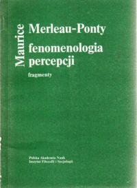 Miniatura okładki Merleau-Ponty Maurice Fenomenologia percepcji. Fragmenty.