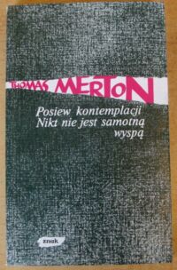 Miniatura okładki Merton Thomas Posiew kontemplacji. Nikt nie jest samotną wyspą.