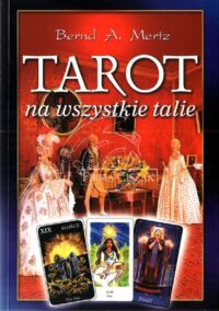 Miniatura okładki Mertz Bernard A.  Tarot na wszystkie talie. 