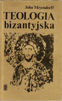 Miniatura okładki Meyendorff John Teologia bizantyjska. Historia i doktryna.