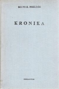 Miniatura okładki Michał Psellos Kronika czyli historia jednego stulecia Bizancjum (976-1077). /Biblioteka Przekładów z Literatury Antycznej 26/