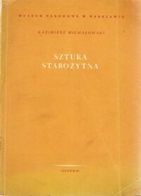 Miniatura okładki Michałowski Kazimierz Sztuka starożytna.