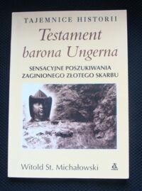 Miniatura okładki Michałowski Witold St. Testament barona Ungerna. /Tajemnice Historii/