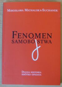 Miniatura okładki Michalska-Suchanek Mirosława Fenomen samobójstwa. Długa historia krótko opisana. /Seria Krytyczna/