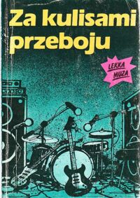 Miniatura okładki Michalski Dariusz Za kulisami przeboju. /Lekka Muza/