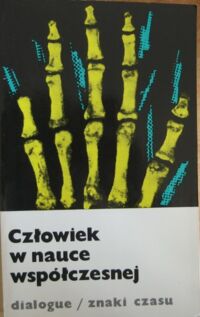 Miniatura okładki Michalski Krzysztof /przygotował/ Człowiek w nauce współczesnej. Rozmowy w Castelgandolfo. /Znaki Czasu 52/