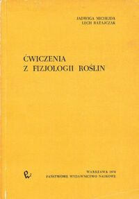 Miniatura okładki Michejda Jadwiga, Ratajczak Lech. Ćwiczenia z fizjologii roślin.