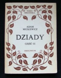 Miniatura okładki Mickiewicz Adam Dziady. Dziadów część III.