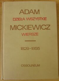 Miniatura okładki Mickiewicz Adam Dzieła wszystkie. Tom I. Część trzecia. Wiersze 1829-1855.