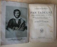 Zdjęcie nr 2 okładki Mickiewicz Adam Pan Tadeusz czyli ostatni zajazd na Litwie. Historha szlachecka z roku 1811 i 1812 w dwunastu księgach wierszem. Część I. Tekst. Cz.II. Objaśnienia i przypisy.