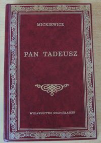 Miniatura okładki Mickiewicz Adam Pan Tadeusz, czyli Ostatni zajazd na Litwie. Historia szlachecka z r. 1811 i 1812 we dwunastu księgach wierszem. /Biblioteka Klasyki/