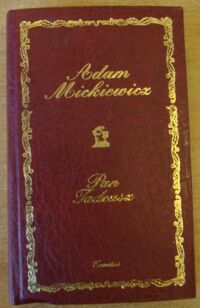 Miniatura okładki Mickiewicz Adam Pan Tadeusz czyli Ostatni Zajazd na Litwie. Historia szlachecka z roku 1811 i 1812 we dwunastu księgach wierszem.