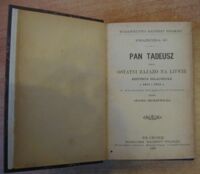 Zdjęcie nr 2 okładki Mickiewicz Adam Pan Tadeusz czyli ostatni zajazd na Litwie. Historya szlachecka w 1811 i 1812 r. w dwunastu księgach, wierszem. /Książeczka 40/