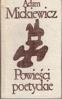 Miniatura okładki Mickiewicz Adam  Powieści poetyckie. Grażyna.  Konrad Wallenrod. Giaur. /Biblioteka Klasyki Polskiej i Obcej/