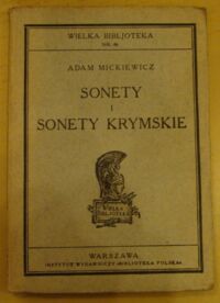 Miniatura okładki Mickiewicz Adam Sonety i sonety krymskie. /Wielka Bibljoteka Nr 46/