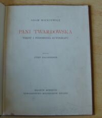 Zdjęcie nr 2 okładki Mickiewicz Adam /wyd. J. Kallenbach/ Pani Twardowska. Tekst i podobizna autografu. /Odbitka z "Silva Rerum" T.III, 1927, zesz. 8-9/