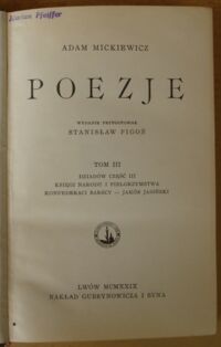 Zdjęcie nr 2 okładki Mickiewicz Adam /wyd. Stanisław Pigoń/ Poezje. T.III. Dziadów część III. Księgi narodu i pielgrzymstwa. Konfederaci barscy. Jakób Jasiński.