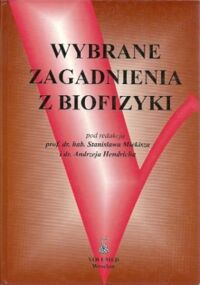 Miniatura okładki Miękisz Stanisław Hendrich Andrzej /red./ Wybrane zagadnienia z biofizyki.