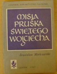 Miniatura okładki Mielczarski Stanisław Misja pruska świętego Wojciecha.