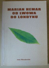 Miniatura okładki Mieszkowska Anna Marian Hemar. Od Lwowa do Londynu.