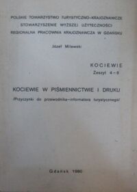 Miniatura okładki Milewski Józef Kociewie w piśmiennictwie i druku. /Przyczynki do przewodnika-informatora turystycznego/