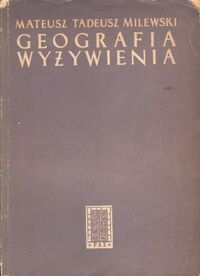 Miniatura okładki Milewski Mateusz Tadeusz Geografia wyżywienia.