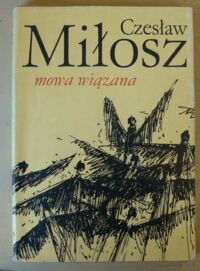 Miniatura okładki Miłosz Czesław Mowa wiązana.