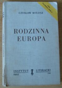 Miniatura okładki Miłosz Czesław Rodzinna Europa. /Dzieła zbiorowe Tom VI. Biblioteka "Kultury" Tom 327/