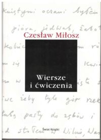 Miniatura okładki Miłosz Czesław Wiersze i ćwiczenia. /...dość gruby zeszyt w czarnej oprawie wypełniony moimi wierszami...