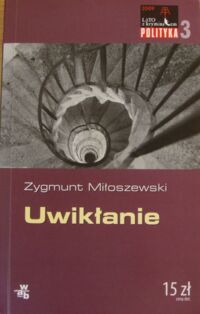 Miniatura okładki Miłoszewski Zygmunt Uwikłanie. /Lato z Kryminałem 3/