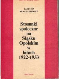 Miniatura okładki Minczakiewicz Tadeusz Stosunki społeczne na Śląsku Opolskim w latach 1922-1933.